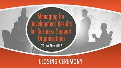 Closing Ceremony Workshop On Managing For Development Results For Business