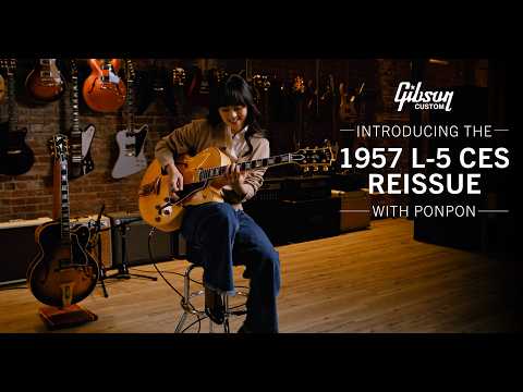Ponpon introduces the Gibson Custom 1957 L-5 CES Reissue