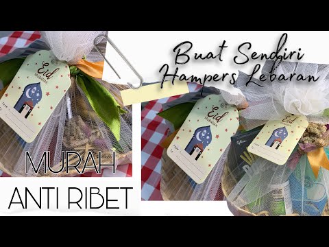 BUAT SENDIRI (DIY) HAMPERS LEBARAN MURAH MUDAH ANTI RIBET!