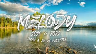 MELODY 2021 E 2022 》DJ WELDER GOMES 《