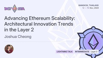 Advancing Ethereum Scalability: Architectural Innovation Trends in the Layer 2 | Devcon SEA