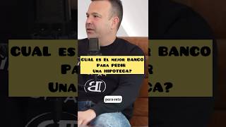 Cual Es El MEJOR BANCO para Pedir Una HIPOTECA? #joseelias #negocios #inversion