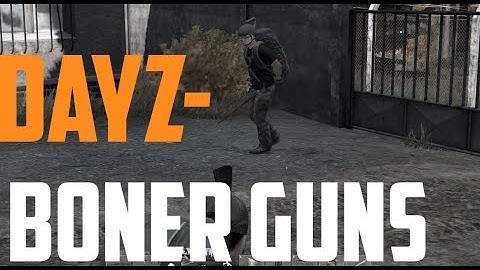 DayZ Standalone Gameplay- Handcuffs and Boner Guns