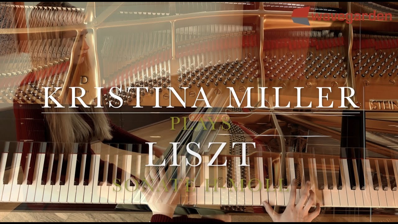 Kristina Miller plays Liszt Sonata h-moll
