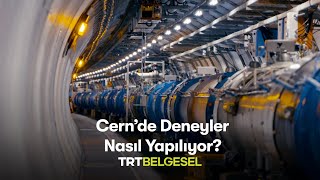 Cern'de Deneyler Nasıl Yapılıyor? ⚛️ | Uzayın Bilinmeyenleri | TRT Belgesel