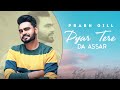 Pyaar Tere Da Assar | Prabh Gill | Jatinder Shah | Maninder Kailey | Speed Audio