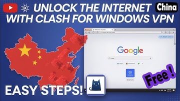 How to Access Google in China: CLASH FOR WINDOWS VPN Tutorial