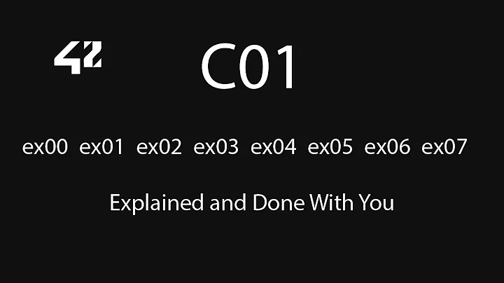 42 Pscine | C01 Explained and Done With You