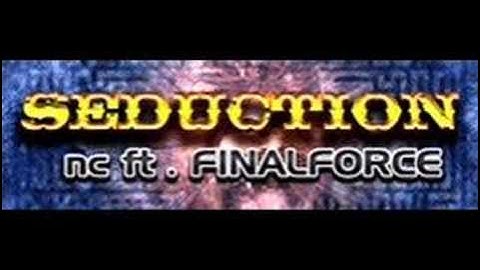 Seduction - NC ft. Final Force