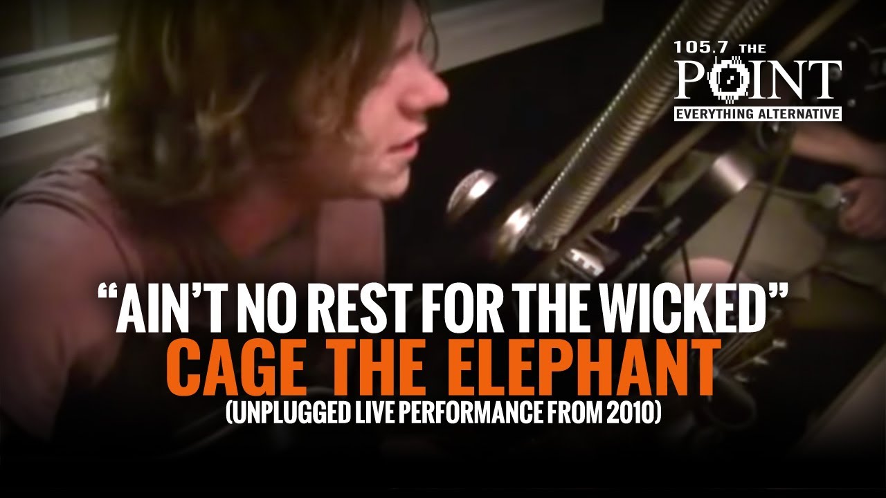 Cage The Elephant Ain't No Rest For The Wicked [UNPLUGGED] live