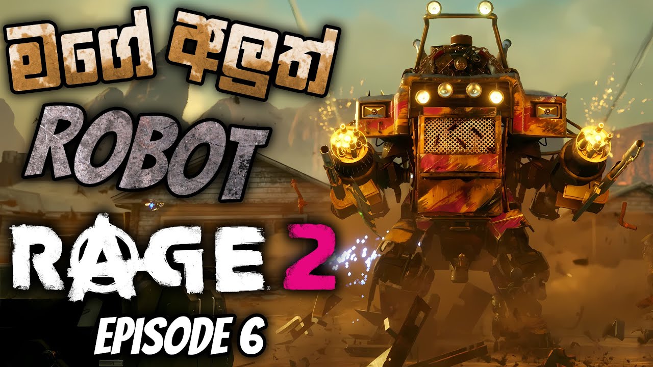 Robot Rage Rearmed 🔥මගේ අලුත්ම Robot | Rage 2 Sinhala Gameplay Ep 6 | DR MaxWave - YouTube