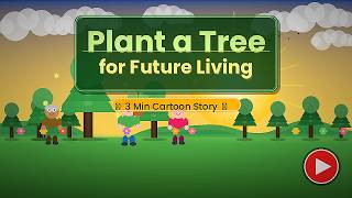 Plant a Tree for Future Living | Cartoon Awareness Story