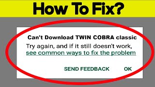 Fix Can't Download TWIN COBRA classic App Google Playstore Android | Cannot Install App Play Store screenshot 1