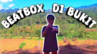 Beatbox Freestyle Di Bukit