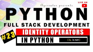 Live - #23 | Python Identity Operators Example | Python Tutorial - llgCreator