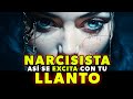 ➤ ¿Por qué LLORAS 😭 por un NARCISISTA?