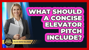 What Should A Concise Elevator Pitch Include?