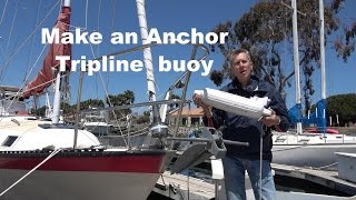 How to make a Tripline Anchor Buoy for Safer Anchoring