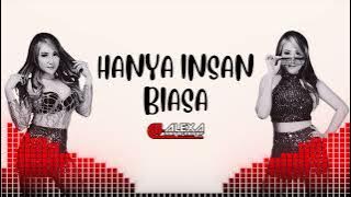 DJ ALEXA MONYOR MONYOR - HANYA INSAN BIASA (Official Audio)