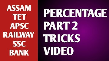 ASSAM TET, PERCENTAGE PART 2 ASSAMESE || ASSAM TET || APSC || TRICKS VIDEO