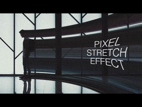 PIXEL STRETCH EFFECT IN PHOTOSHOP - TUTORIAL
