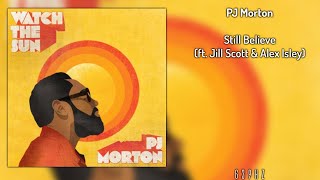 PJ Morton - Still Believe (feat. Jill Scott &amp; Alex Isley) [639Hz]