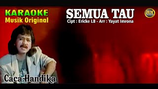KARAOKE II SEMUA TAU II CACA HANDIKA - #dangdut #original #karaoke