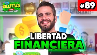 La GUÍA DEFINITIVA para conseguir la Libertad Financiera | El Billetazo #89