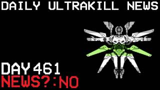 Daily Ultrakill News - Day 461