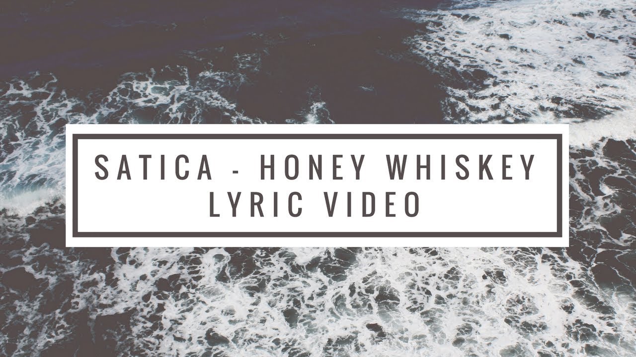 SATICA Honey Whiskey (Lyrics/ Lyric Video) YouTube