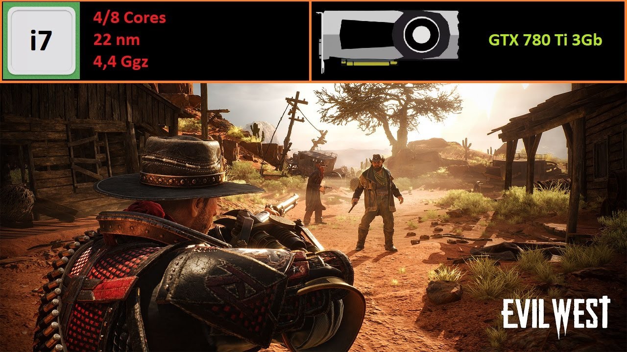 Evil West - GTX 780 Ti 3GB | Core i7 4770K | 24 GB RAM