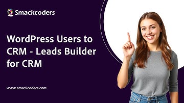 WordPress Users to CRM - Leads Builder for CRM