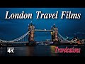 London travel films 4k  travelcations