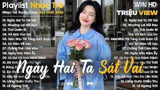 Ngày Hai Ta Sát Vai, Nhường Lại Nỗi Đau... - Nhạc Trẻ Ballad Buồn Tâm Trạng Hot TikTok TRIỆU VIEW