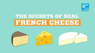 The secrets of real French cheese!