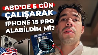 ABD'DE 5 GÜN ÇALIŞARAK IPHONE 15 PRO ALINABİLİR Mİ? #abd #iphone15 #asgariücret