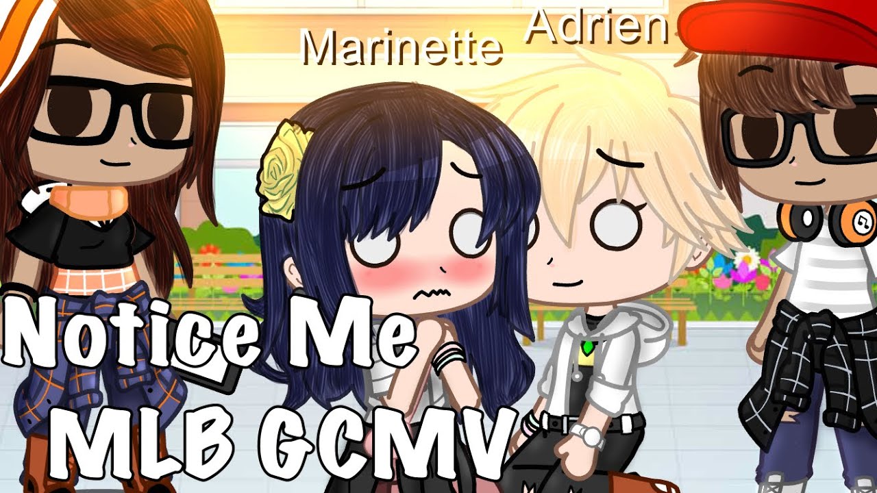 Notice Me MLB GCMV || GachaClub