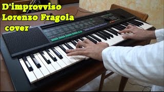 Video thumbnail of "D'improvviso - Lorenzo Fragola (Cover)"