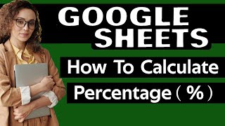 How to calculate percentages in Google sheet
