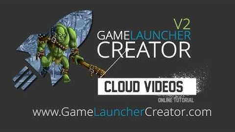 Cloud Videos (Streaming) - Game Launcher Creator V2