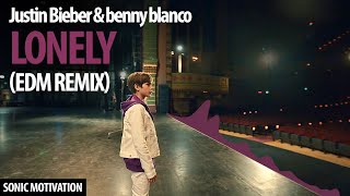 Justin Bieber & benny blanco - Lonely (EDM Remix)