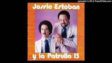Jossie Esteban y La Patrulla 15 - La Mujer de Antonio