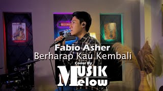 Fabio Asher - Berharap Kau Kembali | Musik Melow_Gerrypermanasantosa | Cover