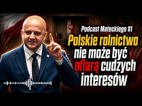 Matecki's Podcast #1: Polish agriculture cannot be a victim of someone else's interests