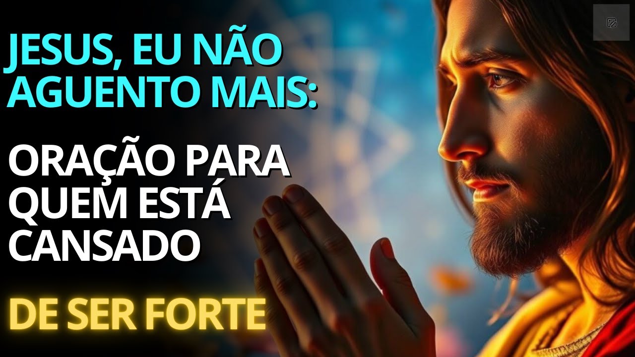 Jesus, Eu Não Aguento Mais — Oração Para Quem Está Cansado de Ser Forte