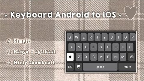 ➤ TUTORIAL KEYBOARD ANDROID TO IOS | part 8