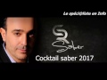 Saber rebai  cocktail 7adhra 2017    2017  