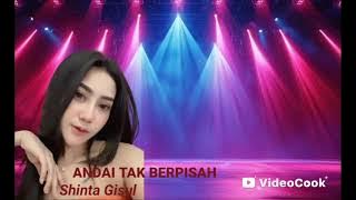 ANDAI TAK BERPISAH II Shinta Gisul II Mantap Musiknya II   Mantap Suaranya