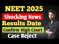Neet 2025 results date out | Neet 2025 mp/Madras High Court case | Neet 2025 latest update | Neet ug