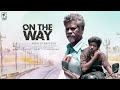 On the way  tamil short film     stc originals  arun  yashwant raj